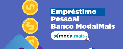 Empréstimo Pessoal Banco ModalMais: Orientações Práticas, Limites e Benefícios