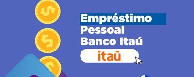 Empréstimo Pessoal Banco Itaú: Orientações Práticas, Limites e Benefícios