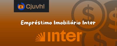 Empréstimo Imobiliário Inter: Veja o que você precisa saber
