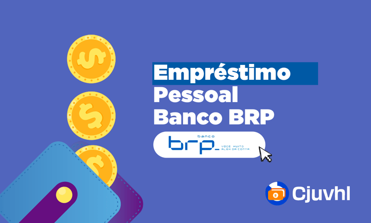 Empréstimo Pessoal Banco BRP: Orientações Práticas, Limites e Benefícios