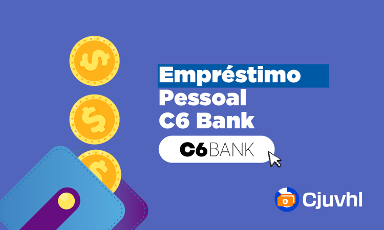 Empréstimo Pessoal C6 Bank: Orientações Práticas, Limites e Benefícios