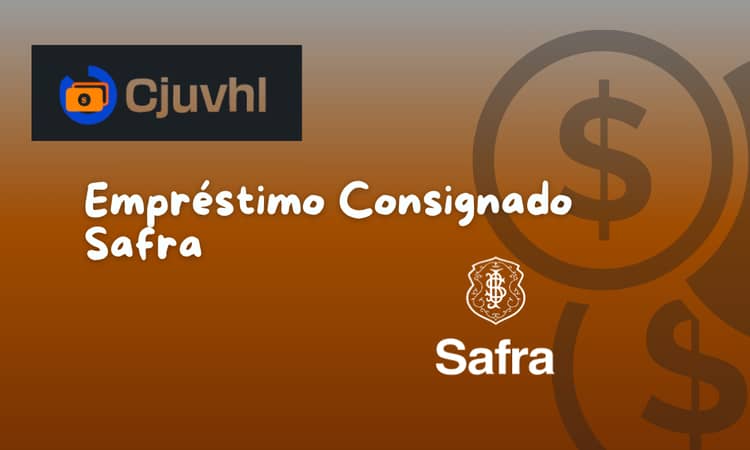 Empréstimo Consignado Safra: Veja o que você precisa saber